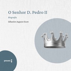 O Senhor D. Pedro II (MP3-Download) - Sisson, Sébastien Auguste