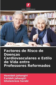 Factores de Risco de Doenças Cardiovasculares e Estilo de Vida entre Professores Reformados - Jahangiri, Hamideh;Jahangiri, Farideh;Sarabi, Gholamreza