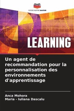 Un agent de recommandation pour la personnalisation des environnements d'apprentissage - Mohora, Anca;Dascalu, Maria - Iuliana