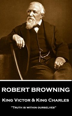 Robert Browning - King Victor and King Charles: 