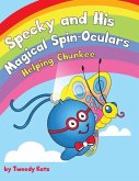 Specky and His Magical Spin-Oculars: Helping Chunkee