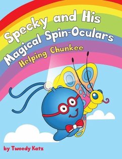 Specky and His Magical Spin-Oculars: Helping Chunkee - Katz, Tweedy