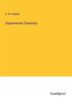 Experimental Chemistry - Heaton, C. W.