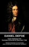 Daniel Defoe - Tour Through the Eastern Counties of England 1722: &quote;Abused prosperity is oftentimes made the means of our greatest adversity?&quote;