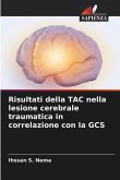 Risultati della TAC nella lesione cerebrale traumatica in correlazione con la GCS