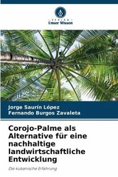 Corojo-Palme als Alternative für eine nachhaltige landwirtschaftliche Entwicklung - Saurín López, Jorge;Burgos Zavaleta, Fernando