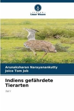 Indiens gefährdete Tierarten - Narayanankutty, Arunaksharan;Job, Joice Tom