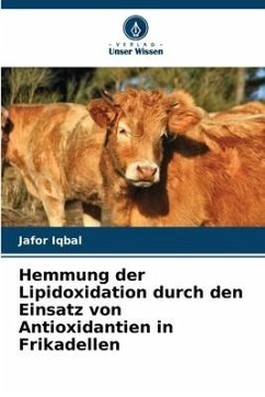 Hemmung der Lipidoxidation durch den Einsatz von Antioxidantien in Frikadellen - Iqbal, Jafor