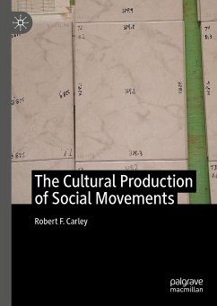 The Cultural Production of Social Movements (eBook, PDF) - Carley, Robert F.