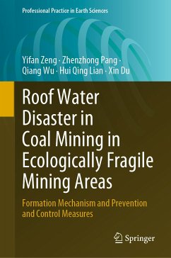 Roof Water Disaster in Coal Mining in Ecologically Fragile Mining Areas (eBook, PDF) - Zeng, Yifan; Pang, Zhenzhong; Wu, Qiang; Lian, Hui Qing; Du, Xin