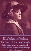 Ella Wheeler Wilcox's The Heart Of The New Thought: &quote;Who would attain to summits still and fair, Must nerve himself through valleys of despair.&quote;