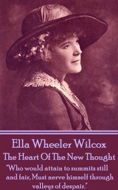 Ella Wheeler Wilcox's The Heart Of The New Thought: 
