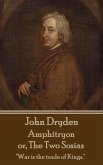 John Dryden - Amphitryon or The Two Sosias: &quote;Dancing is the poetry of the foot.&quote;