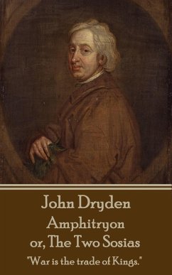 John Dryden - Amphitryon or The Two Sosias: 