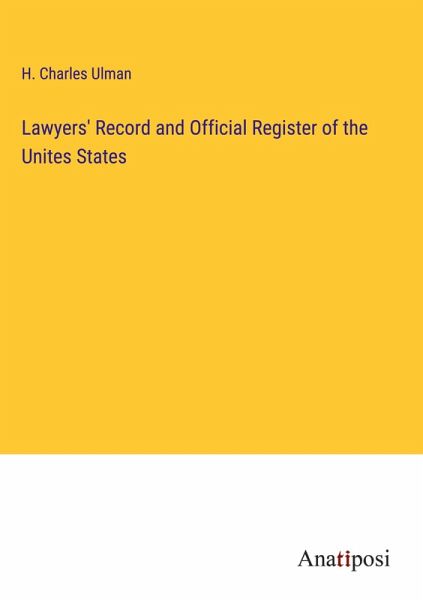 Lawyers' Record and Official Register of the Unites States Lawyers' Record and Official Register of the Unites States