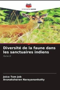 Diversité de la faune dans les sanctuaires indiens - Job, Joice Tom;Narayanankutty, Arunaksharan