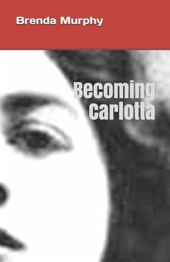 Becoming Carlotta: A Biographical Novel - Murphy, Brenda