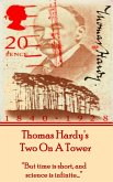 Thomas Hardy's Two On A Tower: &quote;But time is short, and science is infinite...&quote;