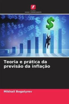 Teoria e prática da previsão da inflação - Bogatyrev, Mikhail