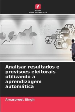 Analisar resultados e previsões eleitorais utilizando a aprendizagem automática - Singh, Amarpreet