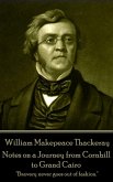 William Makepeace Thackeray - Notes on a Journey from Cornhill to Grand Cairo: &quote;Bravery never goes out of fashion.&quote;