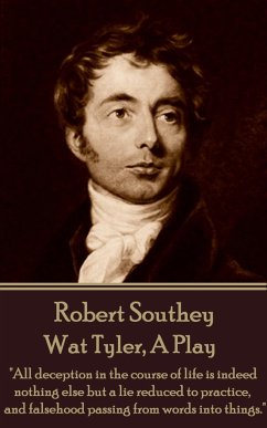 Robert Southey - Wat Tyler, A Play: 