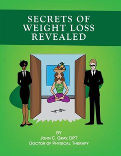 Secrets of Weight Loss Revealed - Gray Dpt, John C.
