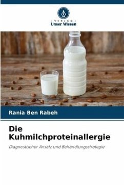 Die Kuhmilchproteinallergie - Ben Rabeh, Rania