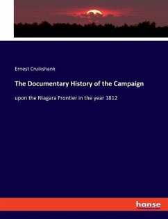 The Documentary History of the Campaign - Cruikshank, Ernest