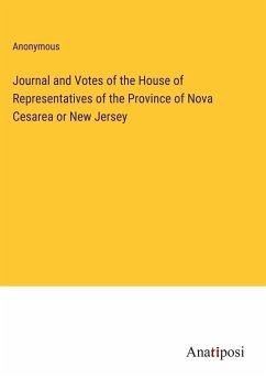 Journal and Votes of the House of Representatives of the Province of Nova Cesarea or New Jersey - Anonymous