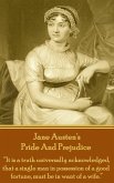 Jane Austen's Pride And Prejudice: &quote;It is a truth universally acknowledged, that a single man in possession of a good fortune, must be in want of a wi