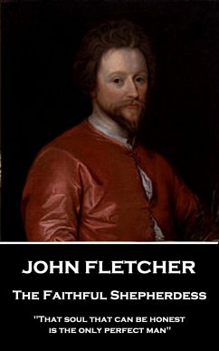 John Fletcher - The Faithful Shepherdess: 