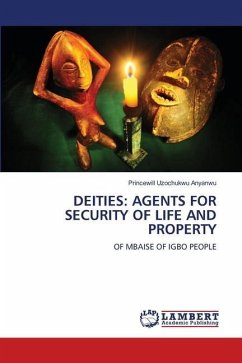 DEITIES: AGENTS FOR SECURITY OF LIFE AND PROPERTY - Uzochukwu Anyanwu, Princewill