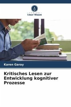 Kritisches Lesen zur Entwicklung kognitiver Prozesse - Garay, Karen