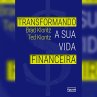 Transformando a sua vida financeira... - Bild 1