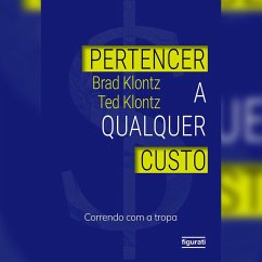 Pertencer a qualquer custo: correndo com a tropa (MP3-Download) - Klontz, Brad