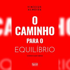 O caminho para o equilíbrio: os bons e maus hábitos (MP3-Download) - Almeida, Vinícius