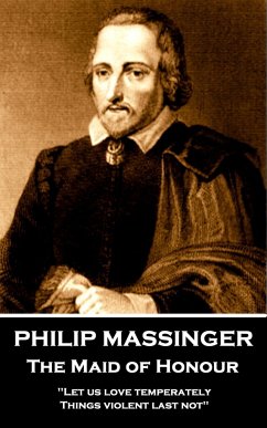 Philip Massinger - The Maid of Honour: 