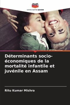 Déterminants socio-économiques de la mortalité infantile et juvénile en Assam - Mishra, Ritu Kumar