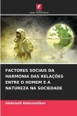 FACTORES SOCIAIS DA HARMONIA DAS RELAÇÕES ENTRE O HOMEM E A NATUREZA NA SOCIEDADE