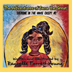 The adventures of Zana the Great: Everyone In The House Except Me - Forrest Young, Rayzelle