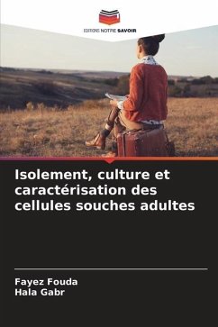 Isolement, culture et caractérisation des cellules souches adultes - Fouda, Fayez;Gabr, Hala