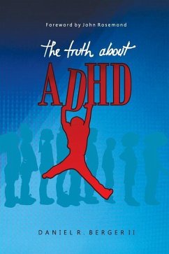 The Truth About ADHD - Berger, Daniel R.