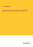 New York and its Institutions 1609-1872