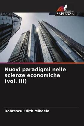 Nuovi paradigmi nelle scienze economiche (vol. III) Nuovi paradigmi nelle scienze economiche (vol. III)