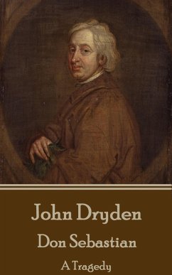 John Dryden - Don Sebastian: A Tragedy - Dryden, John