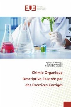 Chimie Organique Descriptive illustrée par des Exercices Corrigés - BENHARREF, Ahmed;ALAGUI, Adelhakim;Mazoir, Noureddine