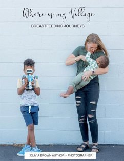 Where is my Village?: Breastfeeding Journeys - Brown, Olivia