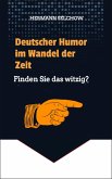 Deutscher Humor im Wandel der Zeiten - Finden Sie das witzig? (eBook, ePUB)