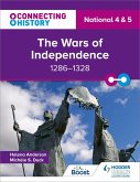 Connecting History: National 4 & 5 The Wars of Independence, 1286-1328 (eBook, ePUB)